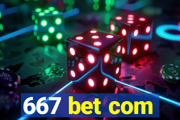 667 bet com
